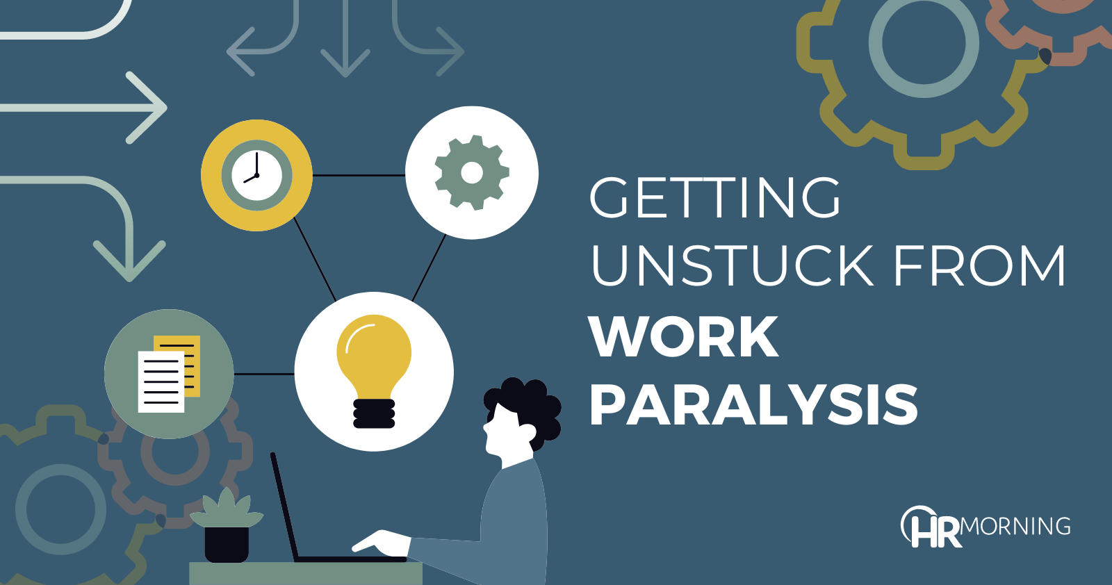 Getting unstuck from work paralysis