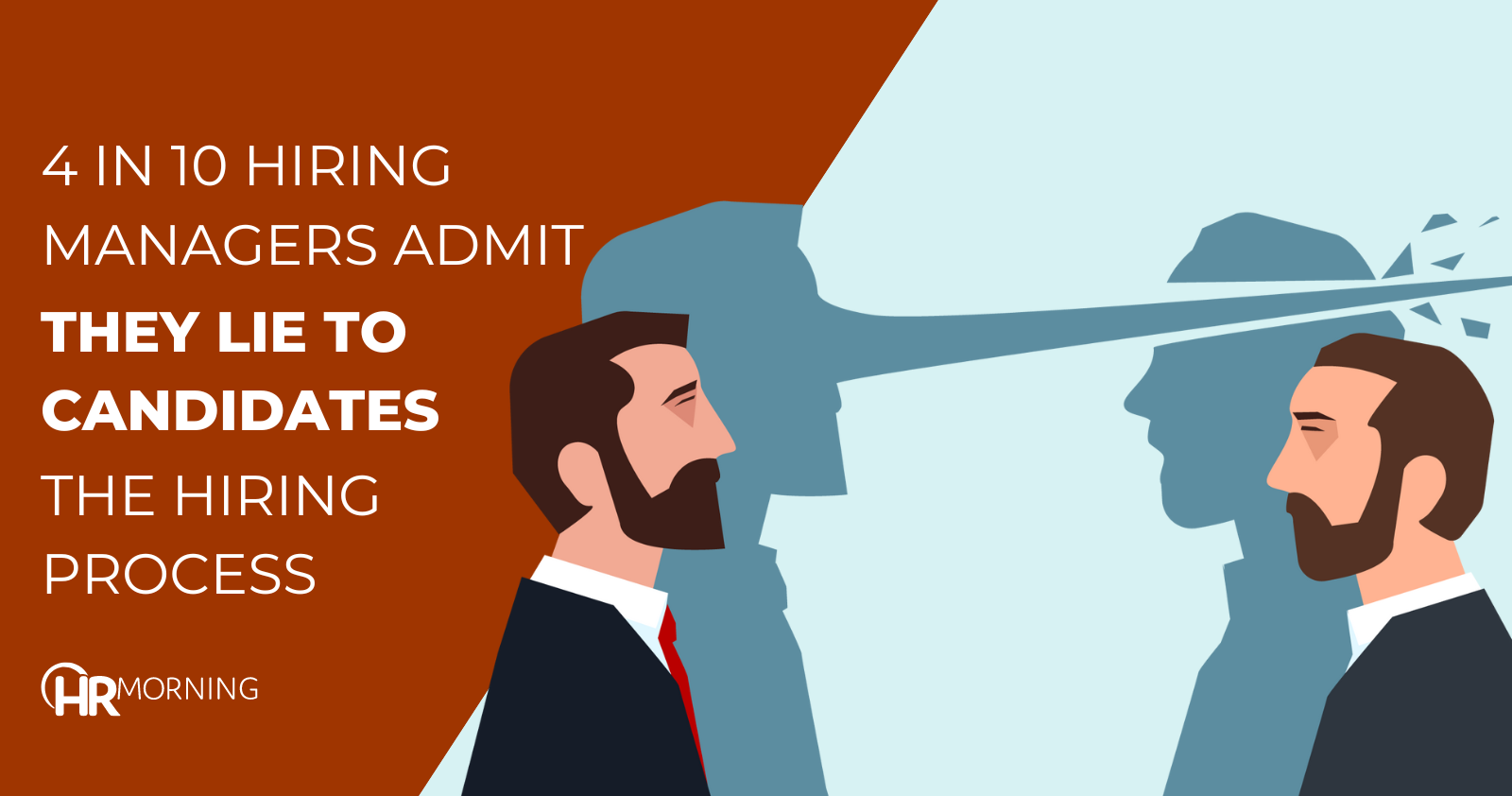 4 in 10 hiring managers admit they lie to candidates in the hiring process