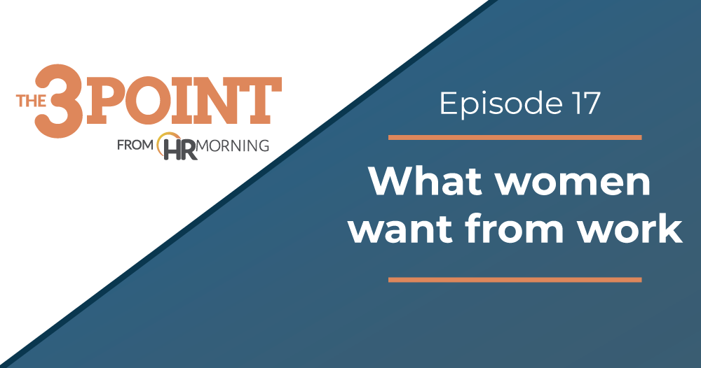 Research shows what women want from work | 2-minute video | HRMorning