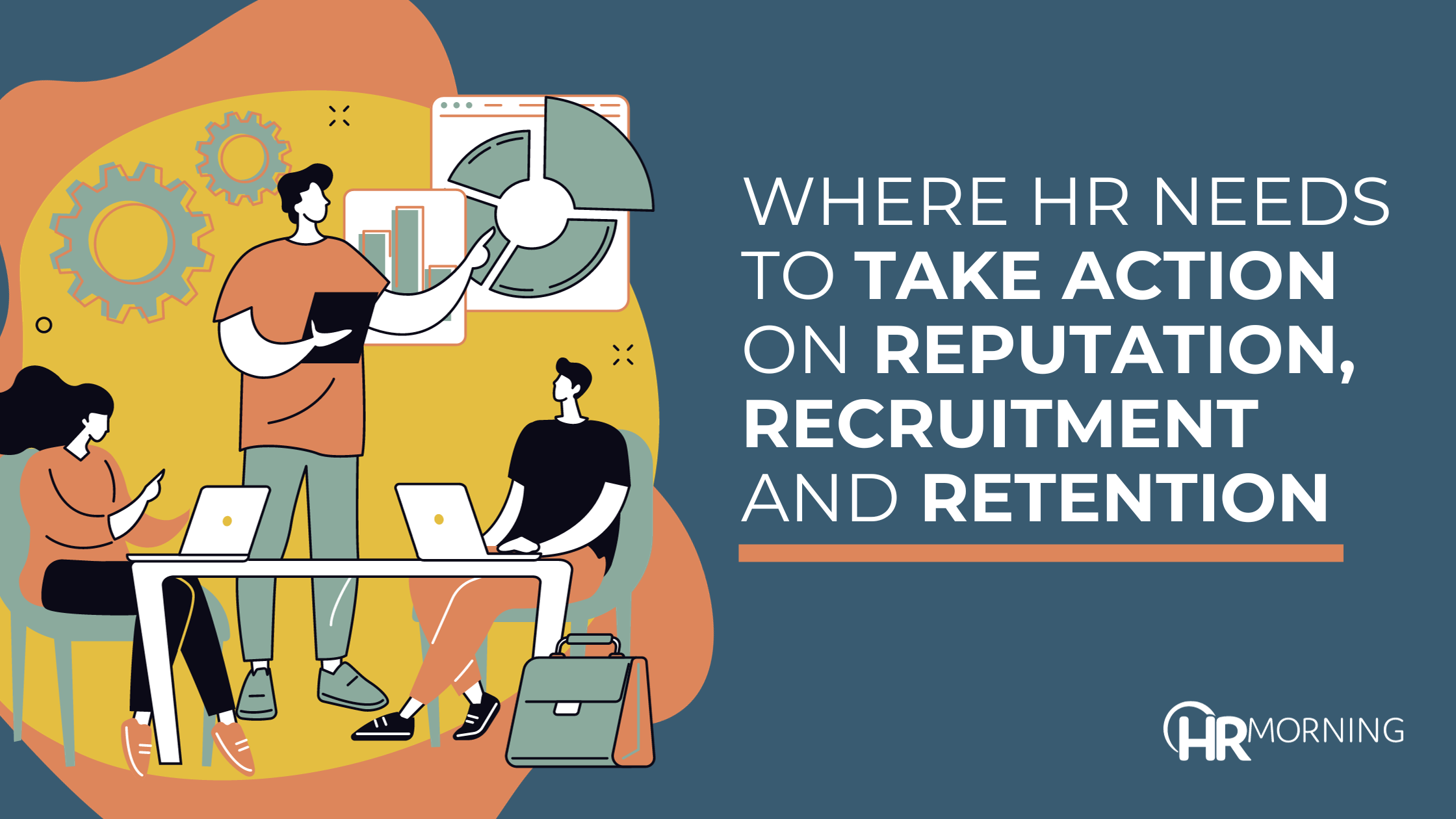Where HR needs to take action on reputation, recruitment and retention