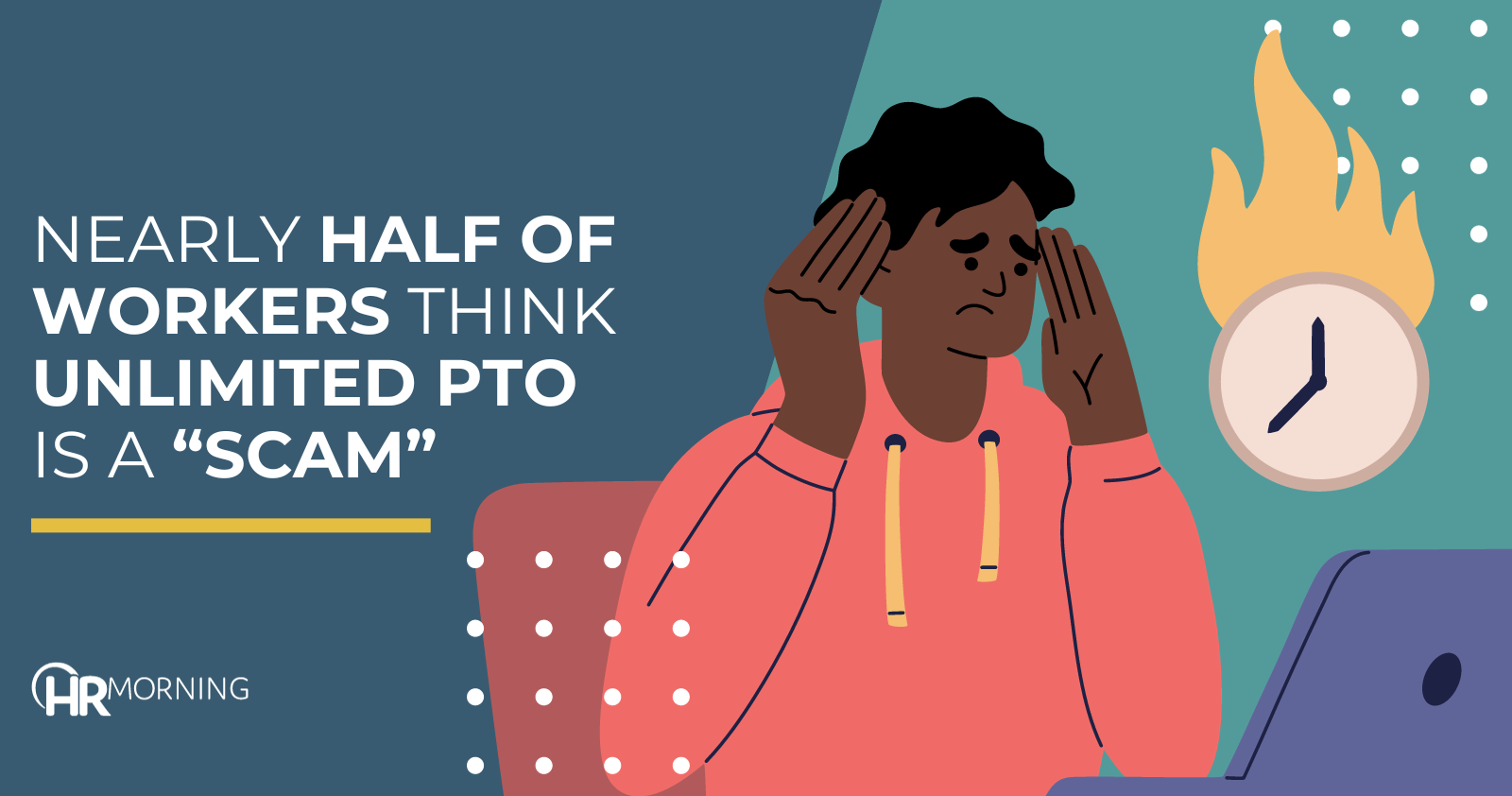 Nearly half of workers think unlimited PTO is a “scam”