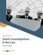 Safety Investigations and the Law - HRMorning Essential Insight