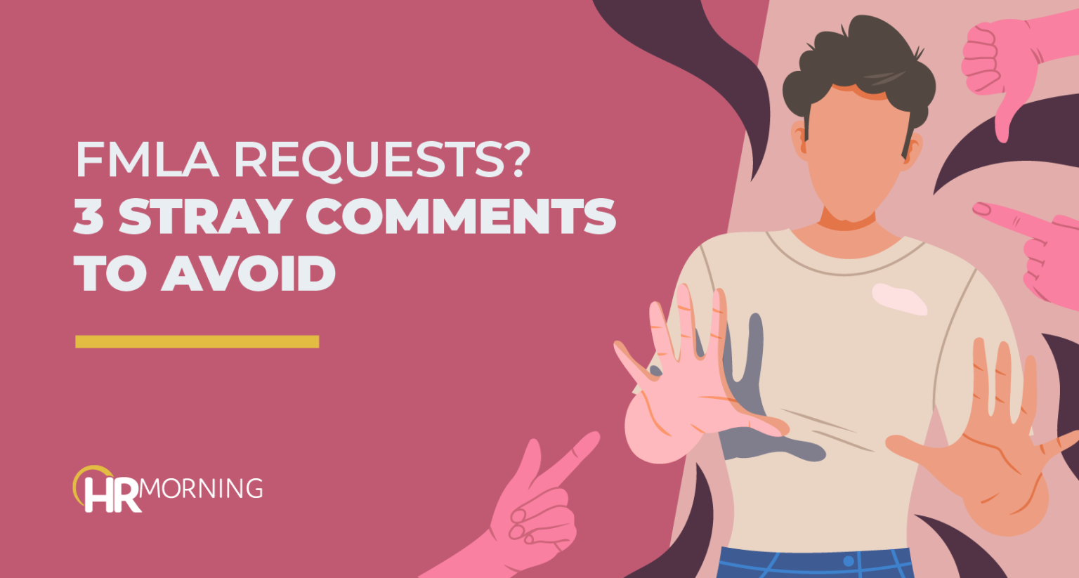 FMLA Request? 3 Things Managers Should NOT Say to Workers