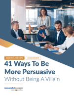 41 Ways To Be More Persuasive Without Being A Villain
