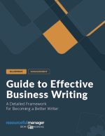 Guide To Effective Business Writing: A Detailed Framework For Becoming A Better Writer