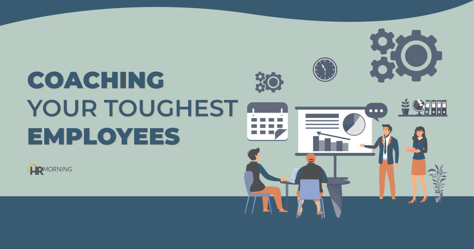 Toughest employees to coach -- and 6 steps to get through to them today ...