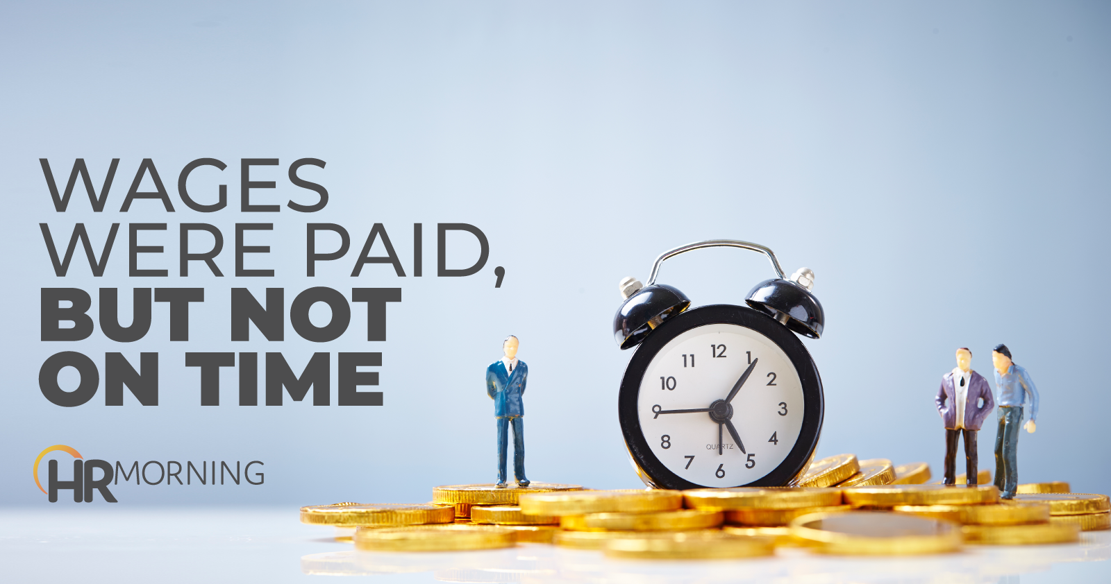 Wages Were Paid But Not On Time