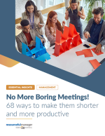 No More Boring Meetings: 68 Ways To Make Them Shorter And More Productive