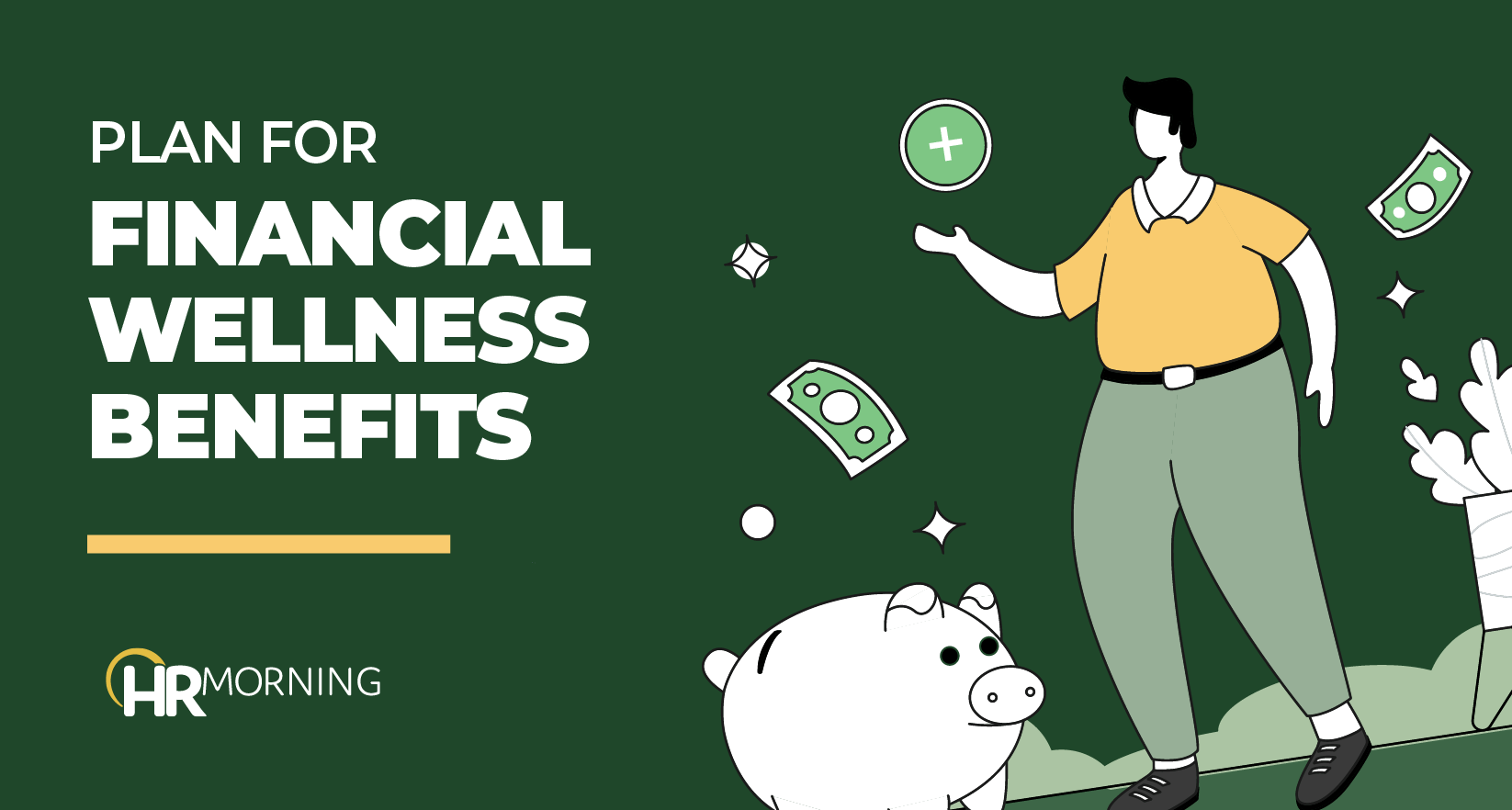 Financial Wellness Benefits: 4 Best Practices for Managing Today's Top Benefit