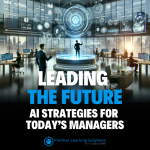 Leading the Future: AI Strategies for Today’s Managers