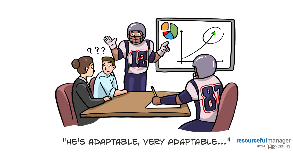 He's adaptable, very adaptable