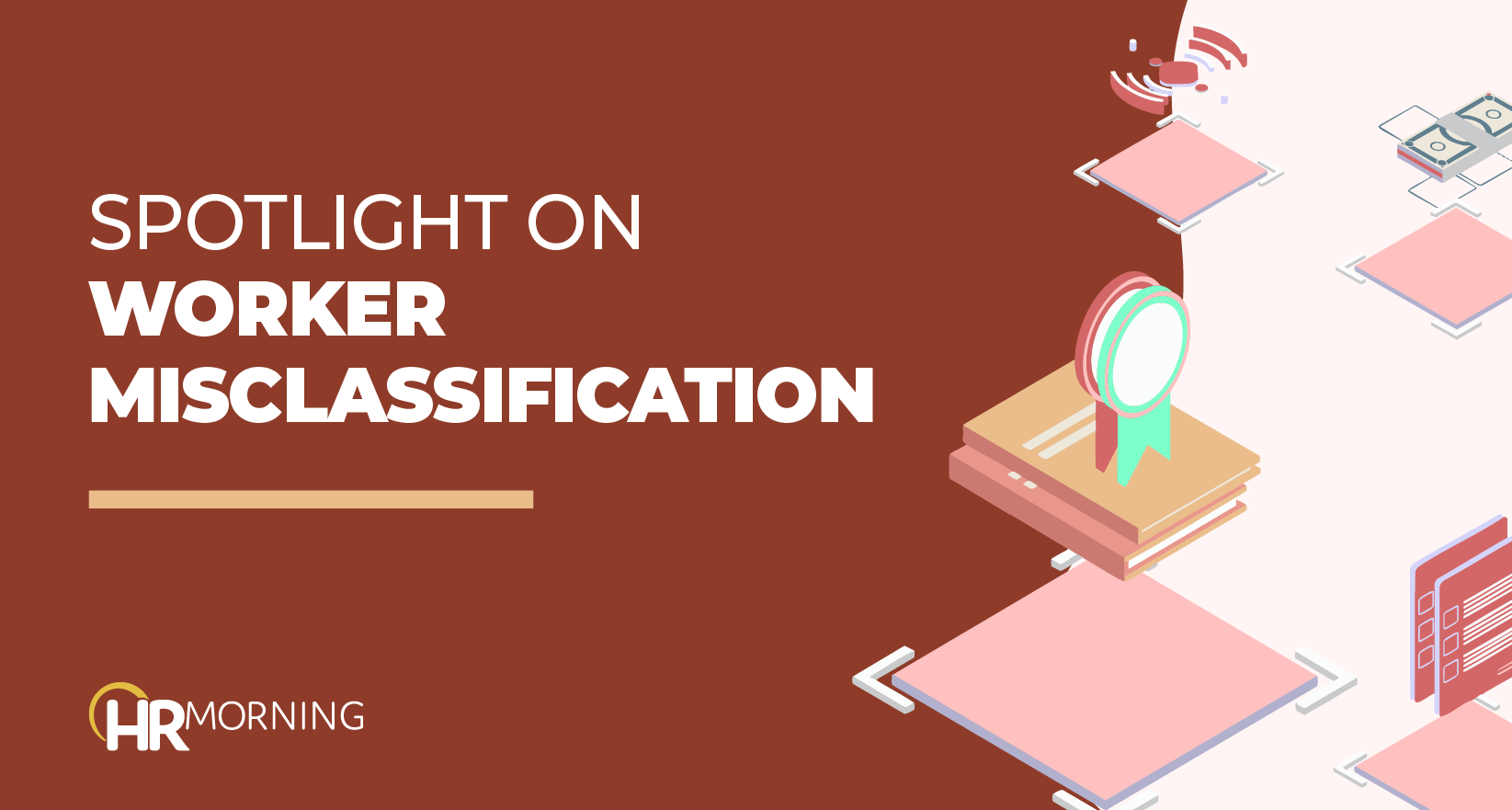Spotlight on worker misclassification graphic featuring books, documents, an award badge, and icons representing communication and financial elements. Highlights risks and compliance challenges related to employee classification for HR professionals.