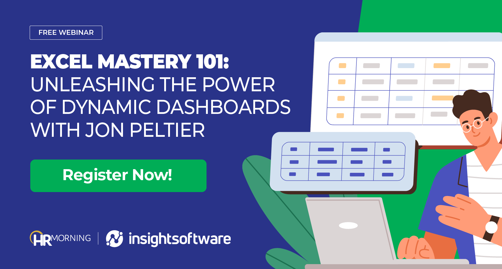 Free HRMorning webinar image promoting “Excel Mastery 101: Unleashing the Power of Dynamic Dashboards with Jon Peltier,” illustrated with Excel-style dashboards, data tables, and a professional using a laptop.