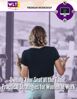 Owning Your Seat at the Table: Practical Strategies for Women at Work