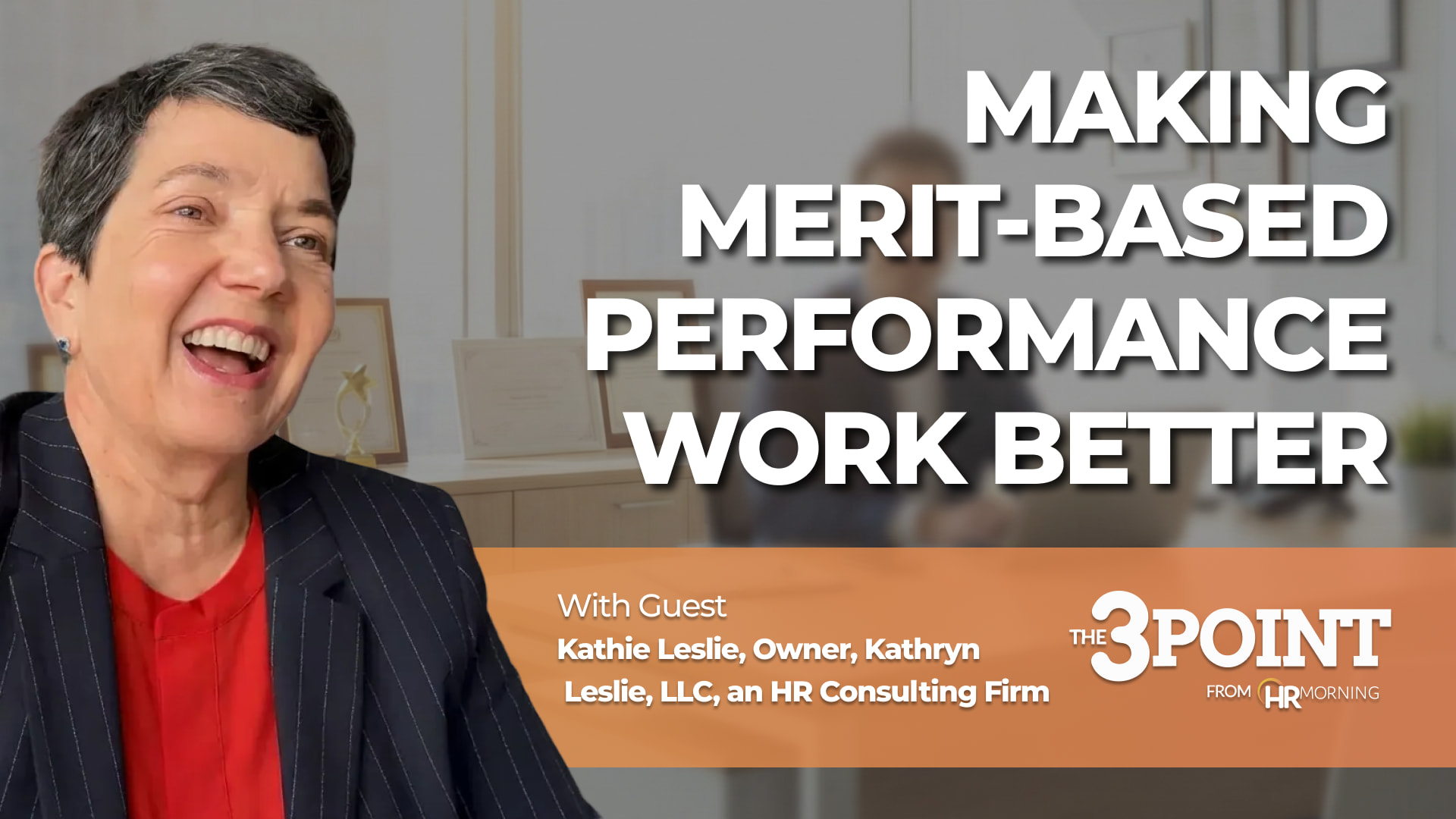 The 3 Point from HRMorning episode thumbnail about making merit-based performance work better, featuring a smiling HR consultant in an office setting.