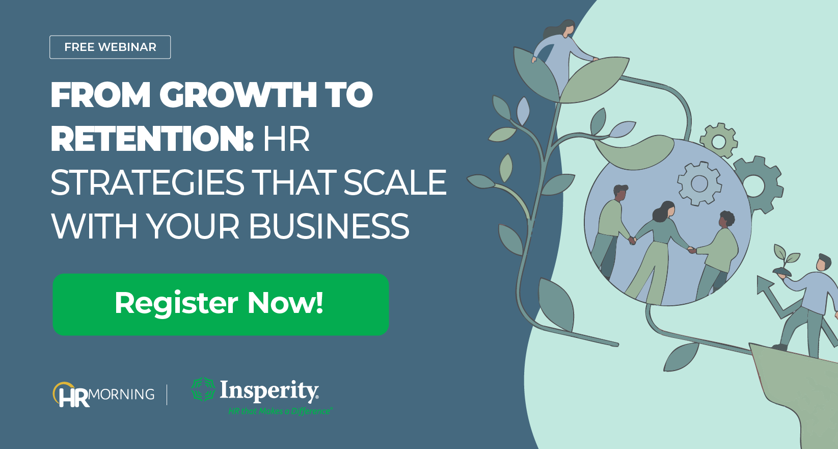 Promotional banner for a free webinar titled 'From Growth to Retention: HR Strategies that Scale With Your Business.' The graphic illustrates a concept of sustainable growth with climbing vines, gears, and a team of employees holding hands within a globe, accompanied by logos for HRMorning and Insperity.