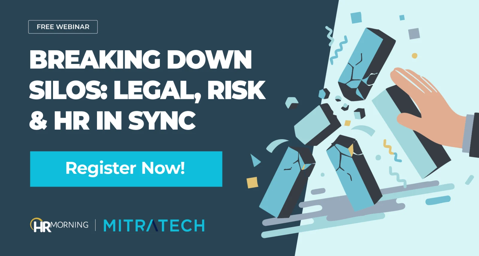 Free webinar graphic on aligning legal, risk, and HR teams, showing breaking silos imagery with Mitratech branding and a Register Now call-to-action.