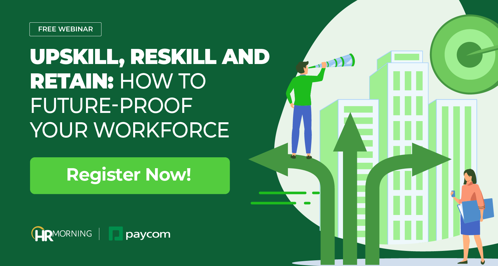 HR Morning and Paycom free webinar banner titled “Upskill, Reskill and Retain: How to Future-Proof Your Workforce,” with illustrated employees and directional arrows.