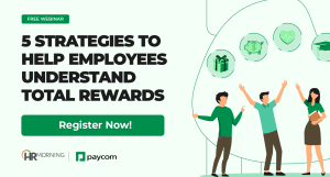 5 Strategies to Help Employees Understand Total Rewards