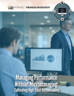 Managing Performance Without Micromanaging: Cultivating High-Trust Accountability