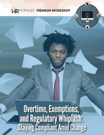 Overtime, Exemptions, and Regulatory Whiplash: Staying Compliant Amid Change