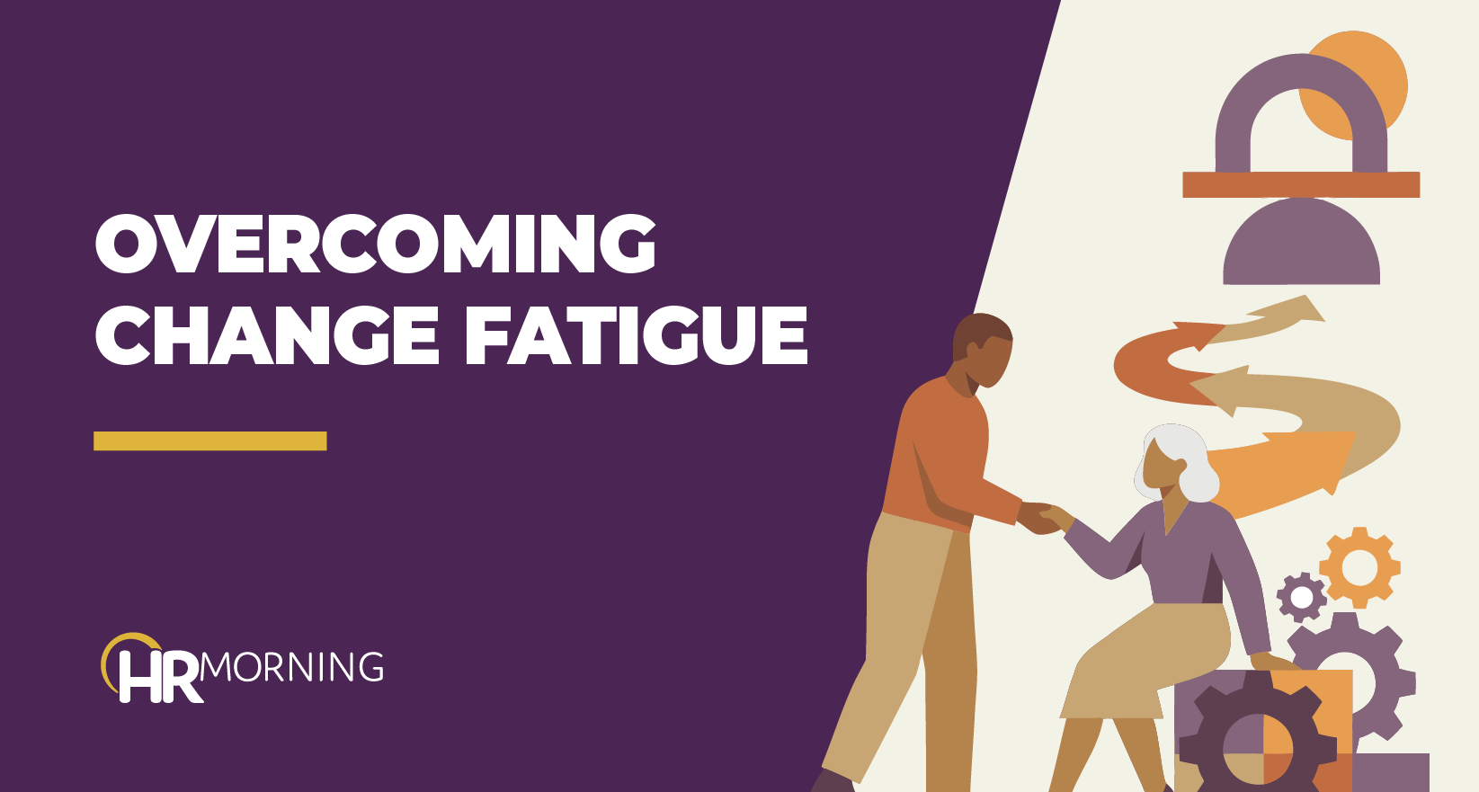 HR Morning graphic titled “Overcoming Change Fatigue,” featuring coworkers supporting each other with arrows and gears to represent workplace change management, resilience, and organizational transformation.
