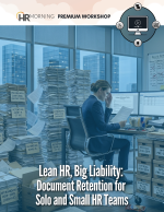 Lean HR, Big Liability: Document Retention for Solo and Small HR Teams
