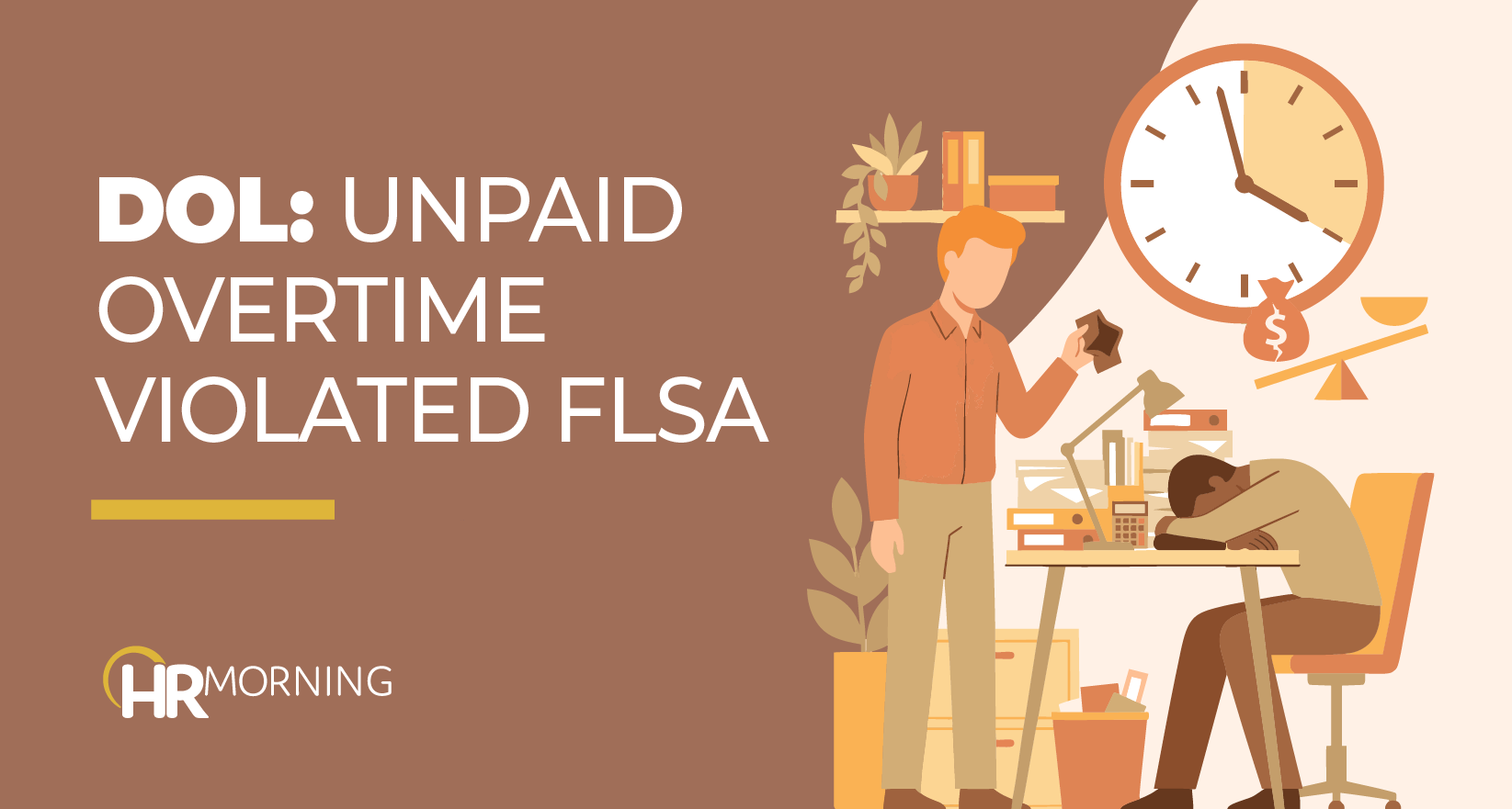 HRMorning blog banner illustrating DOL compliance, featuring an overworked employee and an empty wallet to represent unpaid overtime FLSA violations.
