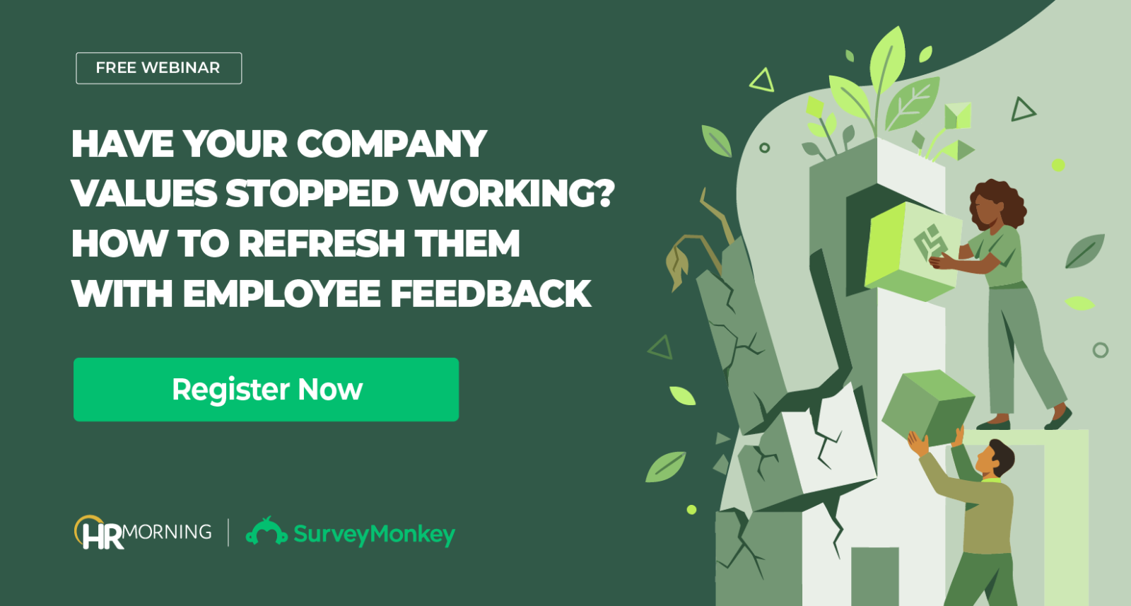 HRMorning and SurveyMonkey webinar banner about refreshing company values through employee feedback, illustrating a team rebuilding a cracked organizational structure with new growth.