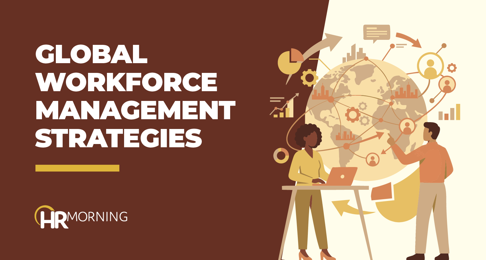 A Corporate Memphis flat illustration for an HRMorning blog titled "Global Workforce Management Strategies." Two diverse professionals collaborate in front of a massive globe interconnected by digital network lines, user profile nodes, gears, and financial charts. One works on a laptop while the other points to the global network, visually representing the complex coordination, data tracking, and strategic oversight required to manage an international remote workforce.