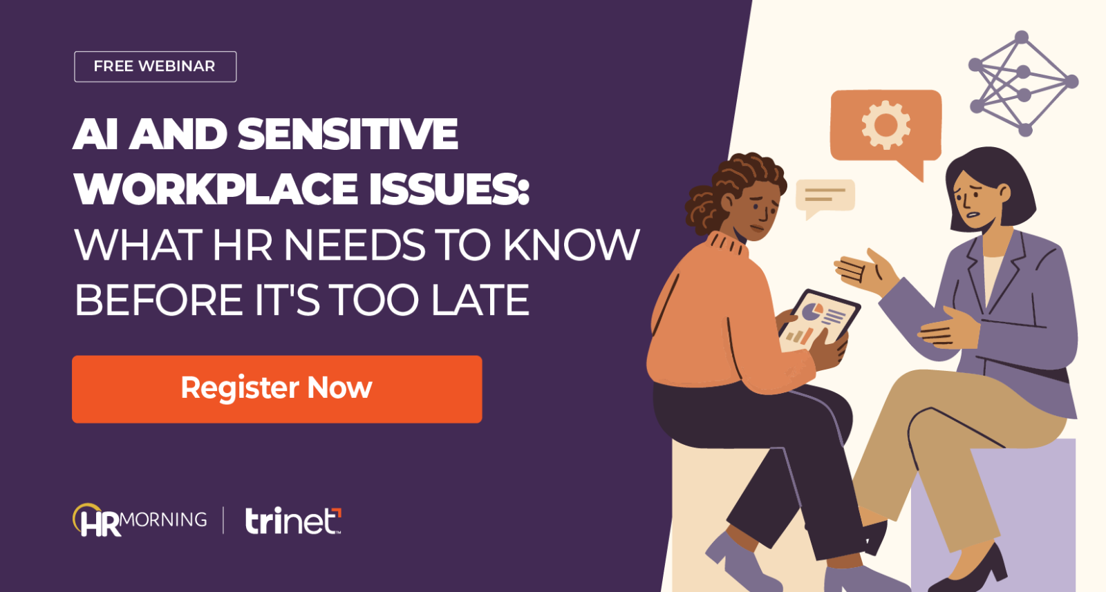 A co-branded HRMorning and Trinet promotional graphic for a free HR webinar. A flat Corporate Memphis illustration shows two female professionals having a serious consultation over data displayed on a tablet. Floating above them are a speech bubble containing a gear and a neural network node icon. This visually represents the complex intersection of human empathy, sensitive employee relations, and the careful implementation of artificial intelligence in HR management.
