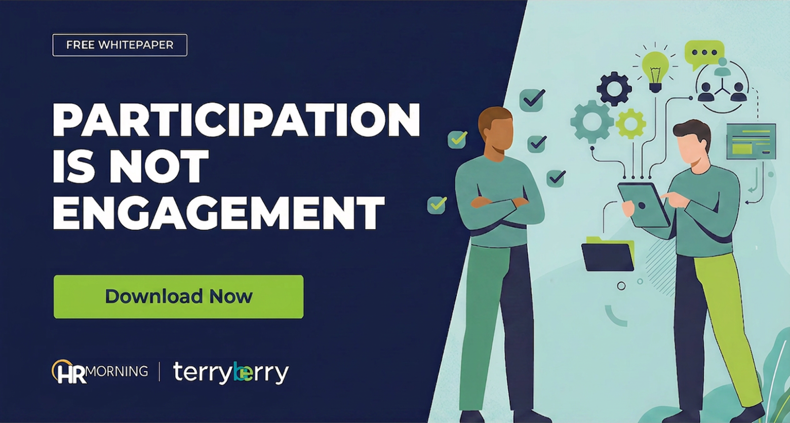 A Corporate Memphis style promotional graphic for an HRMorning and Terryberry webinar. The title "PARTICIPATION IS NOT ENGAGEMENT" is prominently displayed. The illustration contrasts two professionals: one represents "participation" by standing next to completed checkmarks, while the other represents "engagement" by interacting with a tablet that sprouts a complex network of icons signifying innovation, teamwork, and communication. A lime green "Register Now" button is featured on a navy blue background.