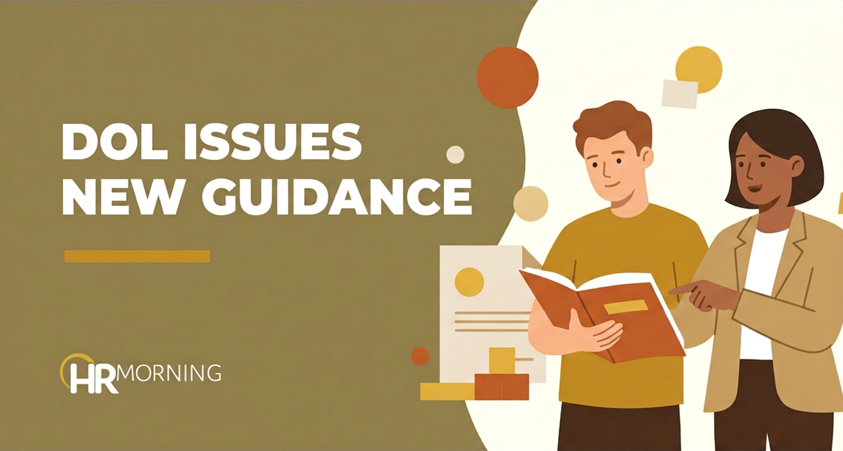 A Corporate Memphis style promotional graphic for an HRMorning article titled "DOL ISSUES NEW GUIDANCE." The illustration depicts two professionals actively reviewing regulatory compliance material. A man holds an open, terracotta-colored handbook while a female colleague in a tan business blazer points to the text, symbolizing a meticulous policy audit. Behind them, an illustrated document featuring a stylized legal gavel stands alongside floating circles and squares. This visual layout effectively represents the collaboration, strategic oversight, and corporate adaptation required when navigating new federal labor guidelines.