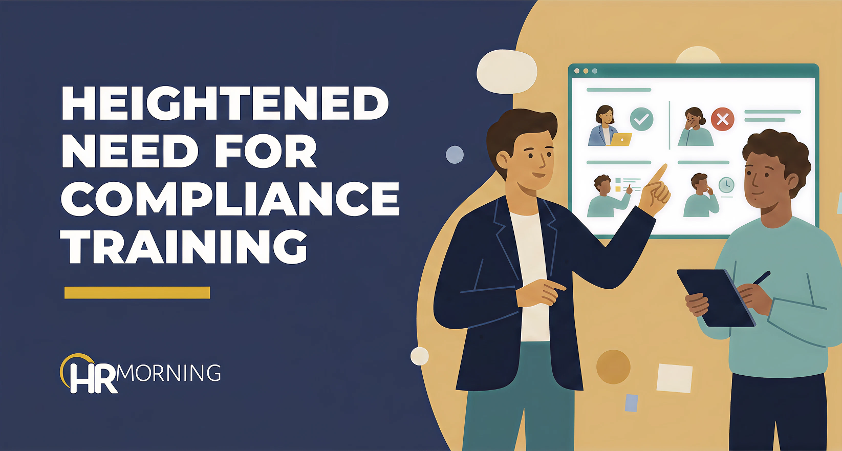 A Corporate Memphis style illustration for an HRMorning blog titled "HEIGHTENED NEED FOR COMPLIANCE TRAINING." The scene depicts a collaborative training environment where one professional points to a digital dashboard showing behavioral compliance examples, while another records data on a tablet. The four-panel interface uses symbolic icons to differentiate between sanctioned and prohibited workplace actions, visually emphasizing the importance of structured, visual-based education in modern human resources management.