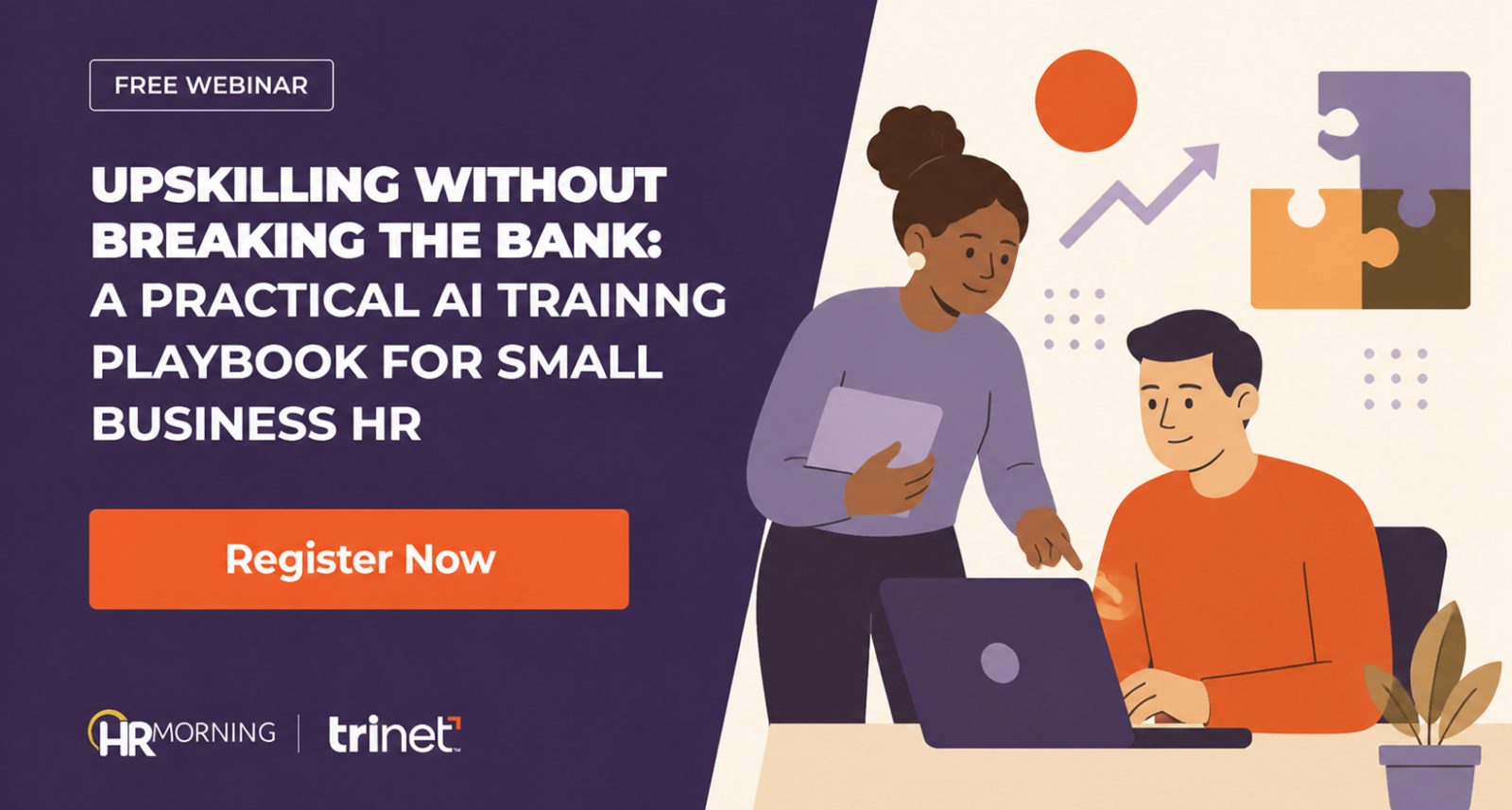 A Corporate Memphis style promotional graphic for a free webinar hosted by HRMorning and TriNet. The title, "UPSKILLING WITHOUT BREAKING THE BANK: A PRACTICAL AI TRAINING PLAYBOOK FOR SMALL BUSINESS HR," is set in bold white typography on a deep purple background. On the right, the illustration portrays a diverse pair of professionals engaged in a training session at a desk. A woman holding a tablet leans forward to point at her male colleague's laptop screen, guiding his workflows. Floating background graphics of interlocking puzzle pieces, a coral-orange circle, and an upward-trending arrow represent strategic problem-solving and rapid workforce growth, visually underscoring a practical approach to building artificial intelligence competencies on a budget.
