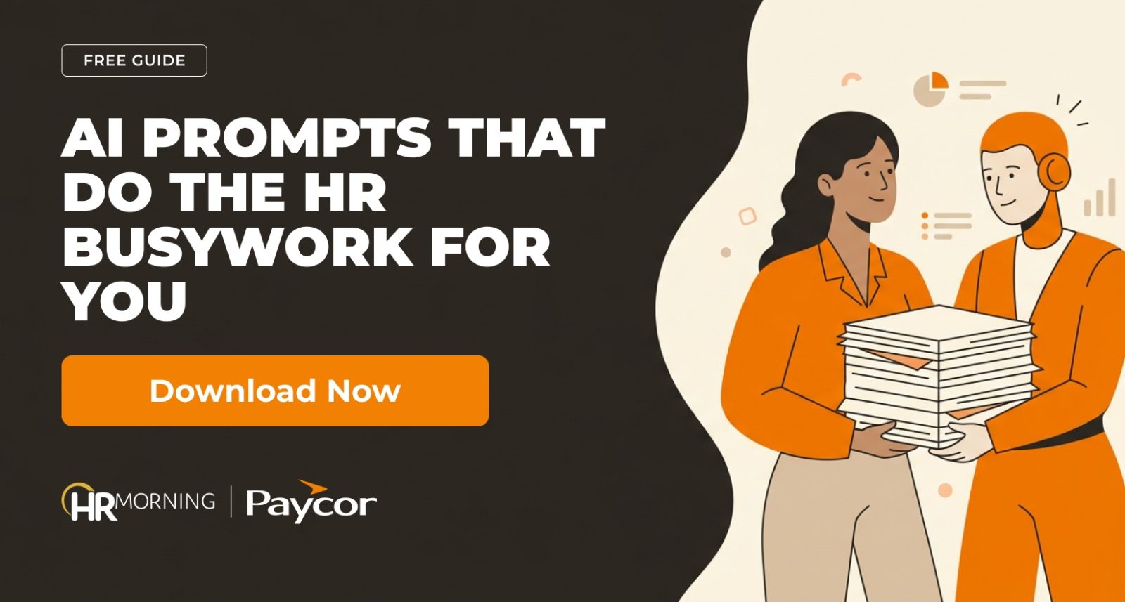 A Corporate Memphis style professional marketing asset for a free playbook from HRMorning and Paycor titled "AI PROMPTS THAT DO THE HR BUSYWORK FOR YOU." The content layout emphasizes a dark left sidebar with crisp white typography and an orange download button. The right-side illustration showcases a seamless partnership between a human resources professional and an orange android robot. Together, they carry a dense stack of office documentation, while digital analytics icons float over the clean background. The visual accurately symbolizes human-AI collaboration, automated document processing workflows, and the delegation of administrative bottlenecks to generative model interfaces.
