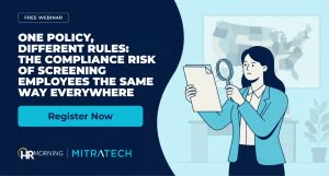 One Policy, Different Rules: The Compliance Risk of Screening Employees the Same Way Everywhere