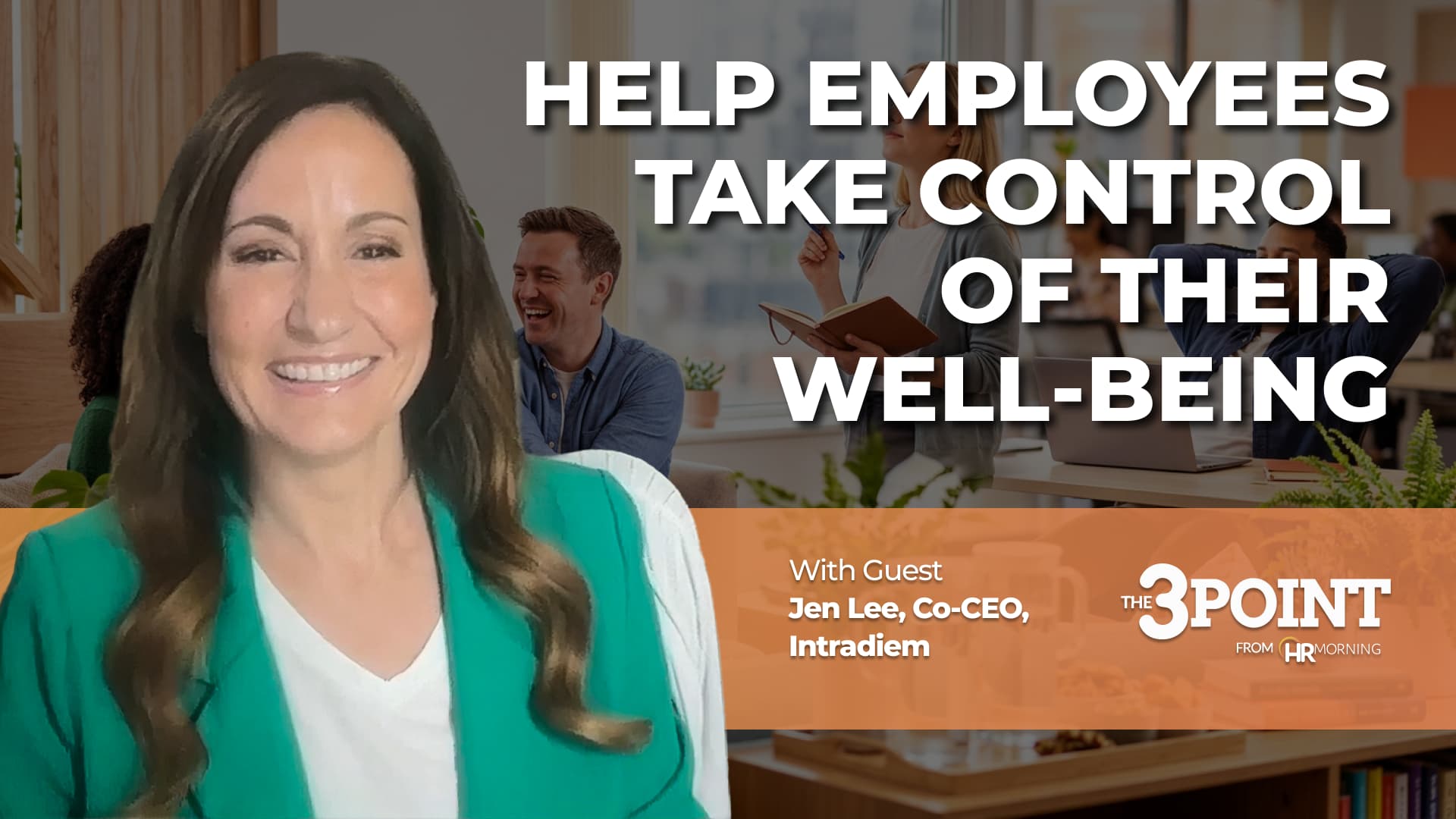 The 3-Point from HRMorning podcast thumbnail about how to help employees take control of their well-being, featuring guest Jen Lee discussing workplace wellness strategies, corporate mental health initiatives, and employee burnout prevention.