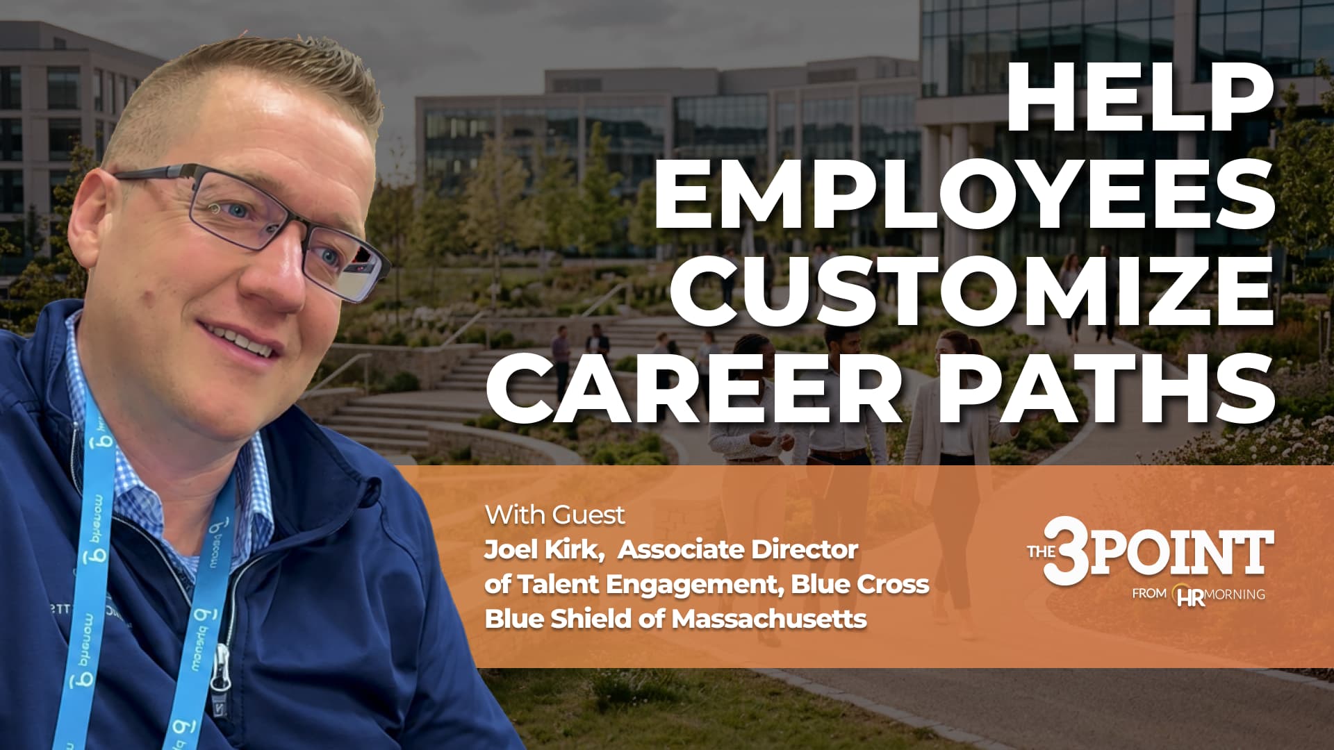 The 3-Point from HRMorning podcast thumbnail about how to help employees customize career paths, featuring guest Joel Kirk discussing personalized career progression, workforce talent engagement, and internal employee mobility strategies.