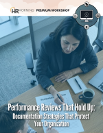 Performance Reviews That Hold Up: Documentation Strategies That Protect Your Organization